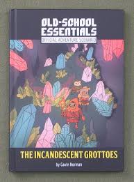 Old-School Essentials: The Incandescent Grottoes