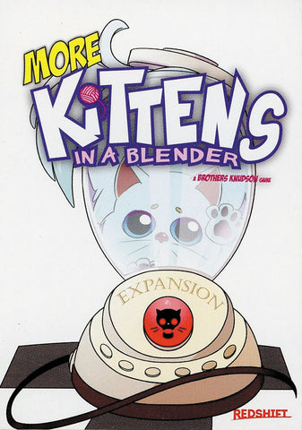 More Kittens in a Blender: Expansion