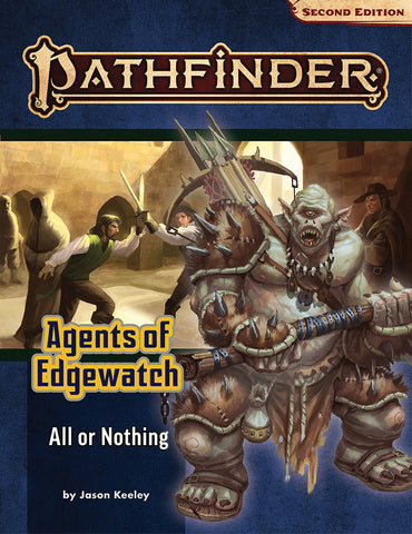 Pathfinder Adventure Path: Agents of Edgewatch Part 3 - All or Nothing (P2)