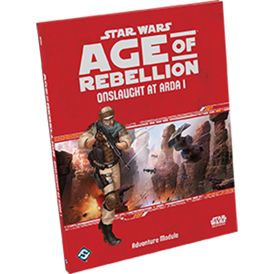 Star Wars RPG: Age of Rebellion - Onslaught at Arda 1