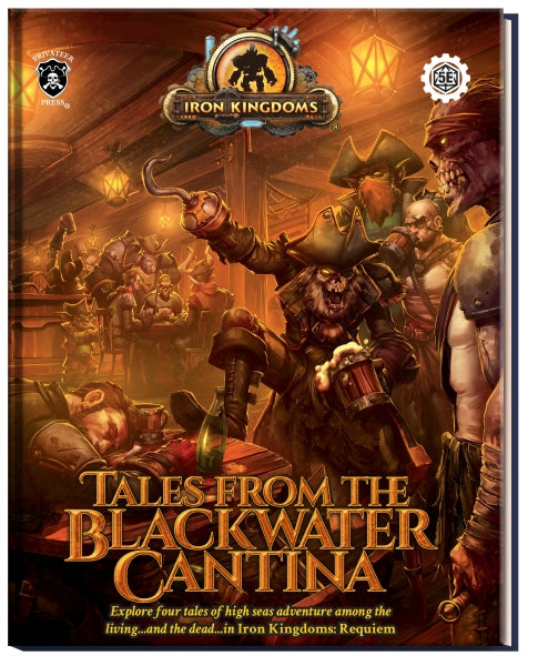 Iron Kingdoms RPG: Requiem - Tales from the Blackwater Cantina Expansion Book