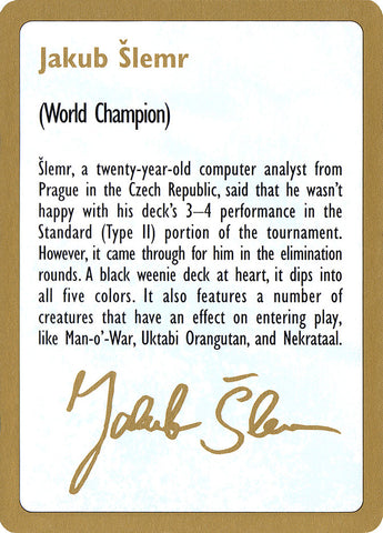 Jakub Šlemr Bio [World Championship Decks 1997]