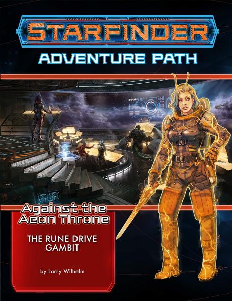 Starfinder RPG: Starfinder Adventure Path - The  Rune Driven Gambit (Against the Aeon Throne 3/3)