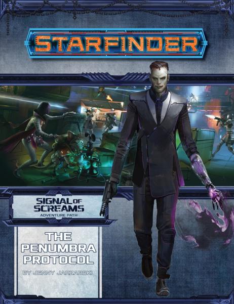 Starfinder RPG: Starfinder Adventure Path - The Penumbra Protocol (Signal of Screams 2/3)