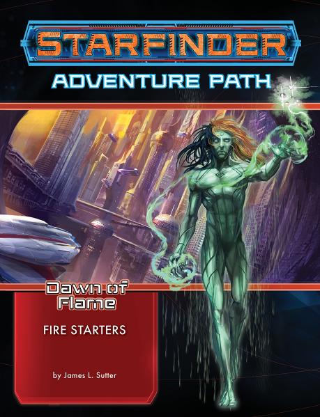 Starfinder RPG: Starfinder Adventure Path - Fire Starters (Dawn of Flame 1/6)
