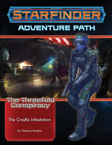 Starfinder RPG: Starfinder Adventure Path - The Cradle Infestation (The Threefold Conspiracy 5/6)